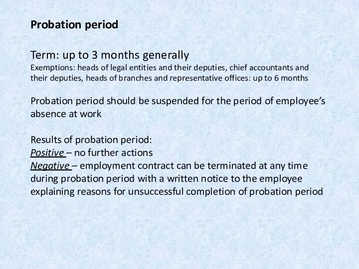 Probation period Term: up to 3 months generally Exemptions: heads