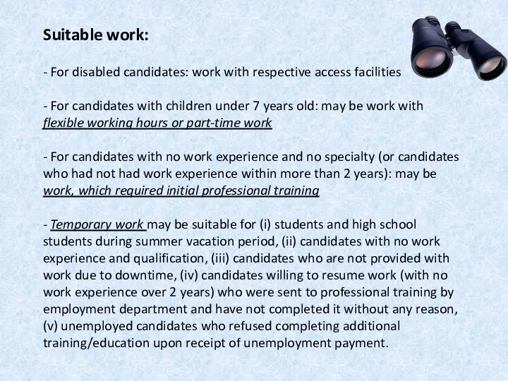 Suitable work: - For disabled candidates: work with respective access