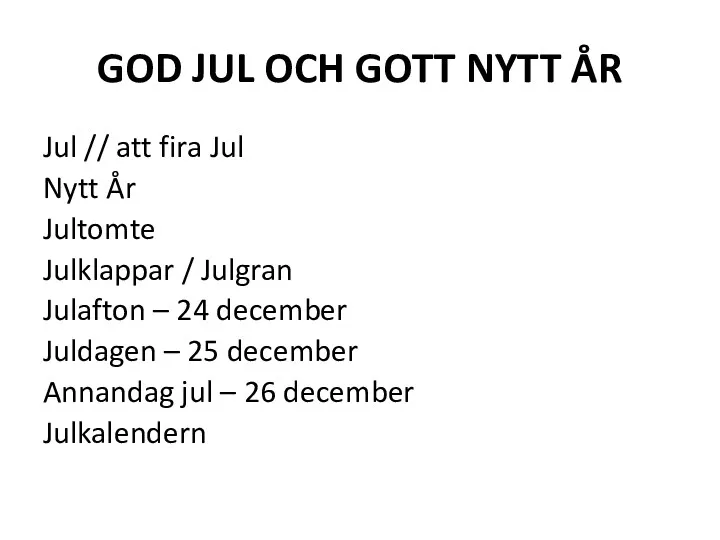 GOD JUL OCH GOTT NYTT ÅR Jul // att fira