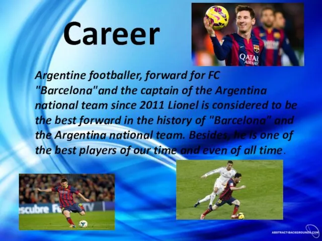 Argentine footballer, forward for FC "Barcelona"and the captain of the