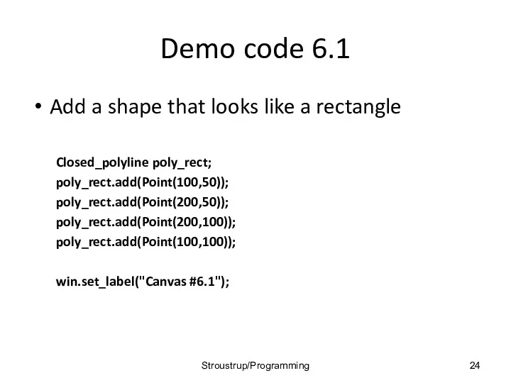 Demo code 6.1 Add a shape that looks like a