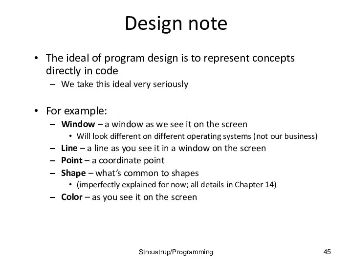 Design note The ideal of program design is to represent