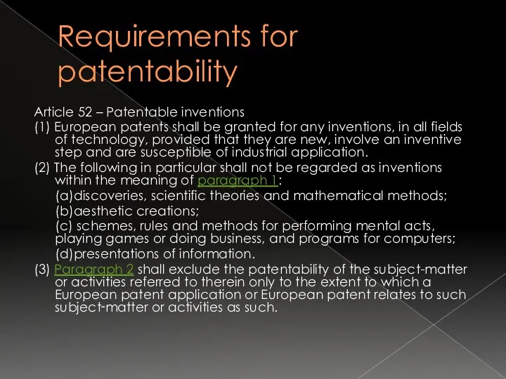 Requirements for patentability Article 52 – Patentable inventions (1) European