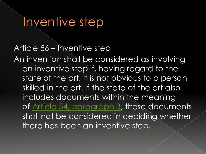 Inventive step Article 56 – Inventive step An invention shall