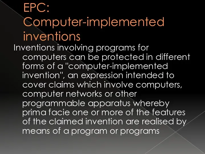 EPC: Computer-implemented inventions Inventions involving programs for computers can be