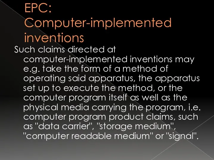 EPC: Computer-implemented inventions Such claims directed at computer-implemented inventions may