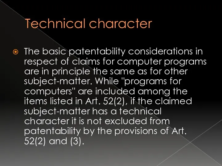 Technical character The basic patentability considerations in respect of claims