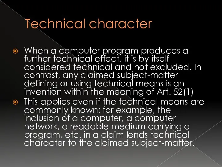 Technical character When a computer program produces a further technical