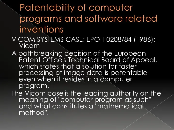Patentability of computer programs and software related inventions VICOM SYSTEMS