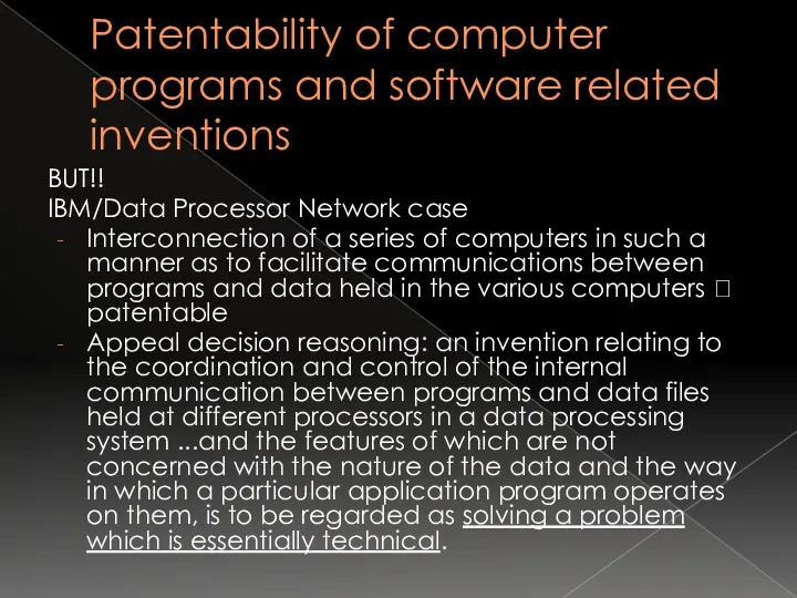 Patentability of computer programs and software related inventions BUT!! IBM/Data