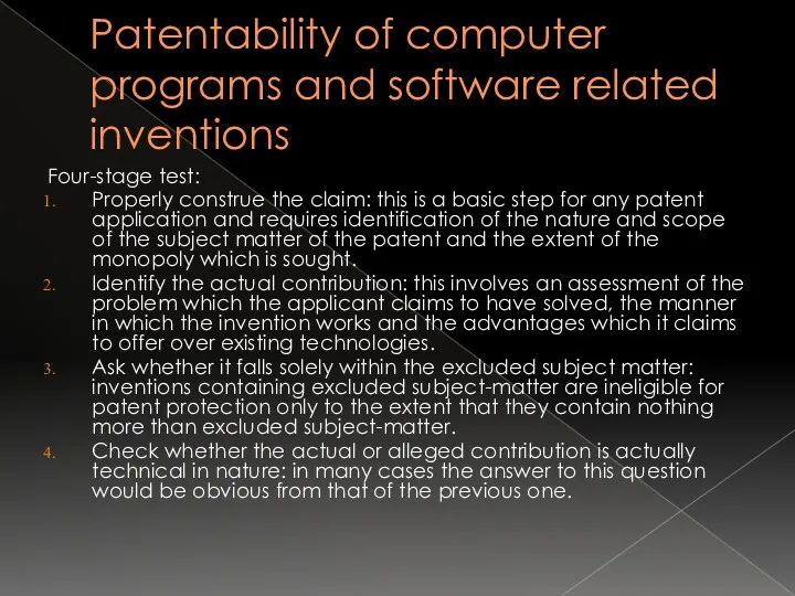 Patentability of computer programs and software related inventions Four-stage test: