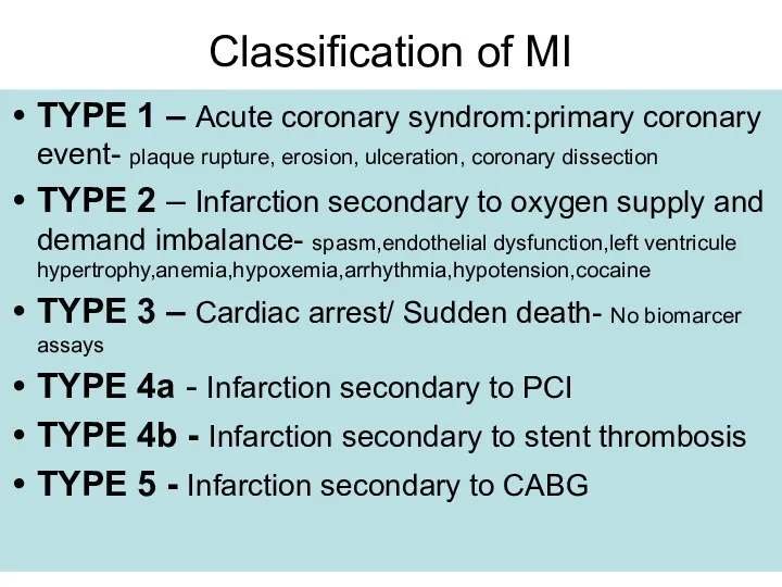 Classification of MI TYPE 1 – Acute coronary syndrom:primary coronary event- plaque rupture,