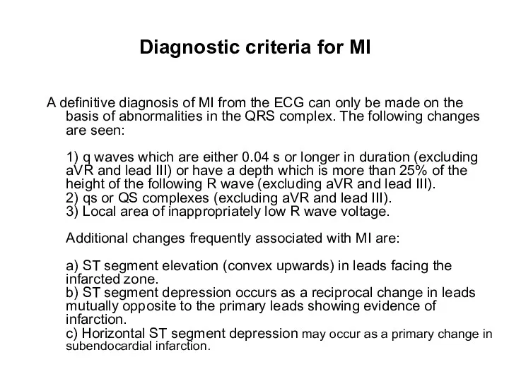 Diagnostic criteria for MI A definitive diagnosis of MI from the ECG can