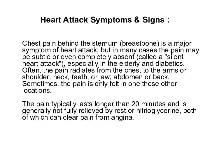 Heart Attack Symptoms & Signs : Chest pain behind the sternum (breastbone) is