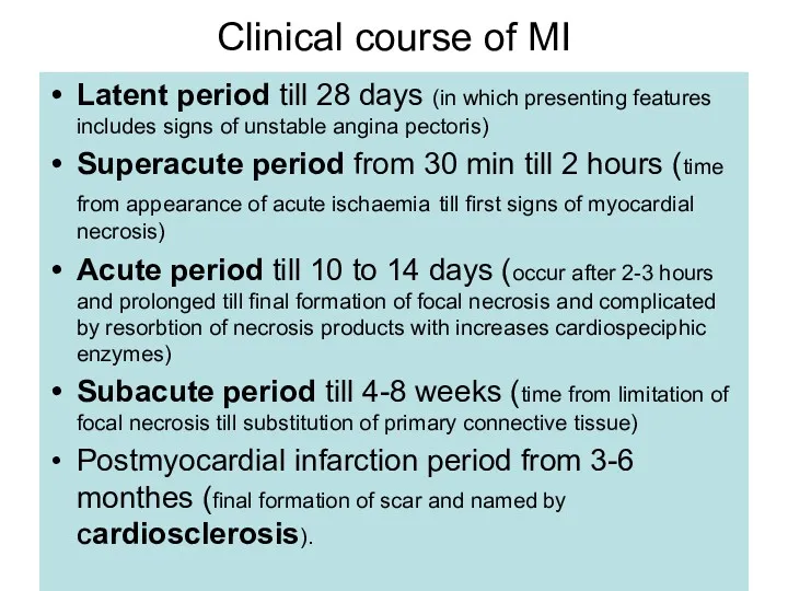 Clinical course of MI Latent period till 28 days (in which presenting features
