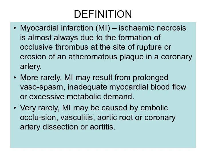 DEFINITION Myocardial infarction (MI) – ischaemic necrosis is almost always due to the