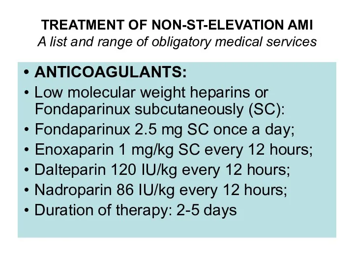 TREATMENT OF NON-ST-ELEVATION AMI A list and range of obligatory medical services ANTICOAGULANTS: