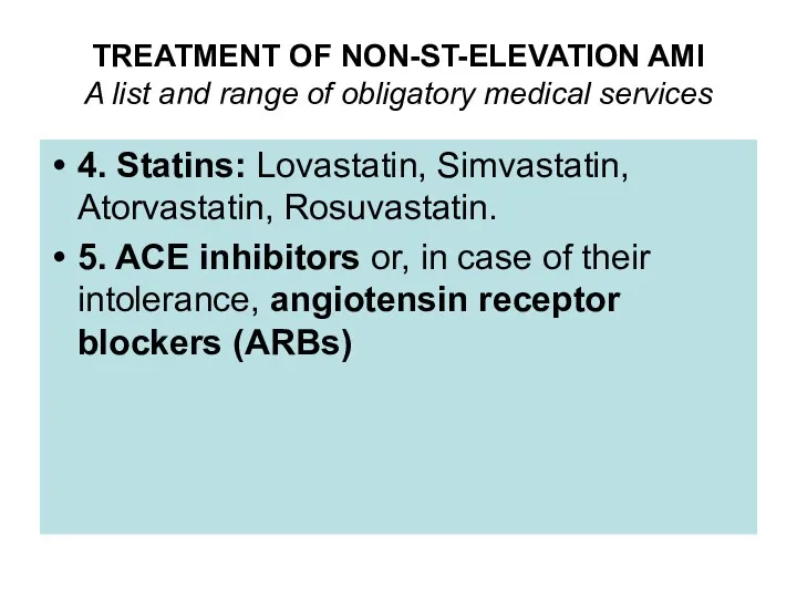 TREATMENT OF NON-ST-ELEVATION AMI A list and range of obligatory medical services 4.