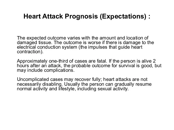 Heart Attack Prognosis (Expectations) : The expected outcome varies with the amount and