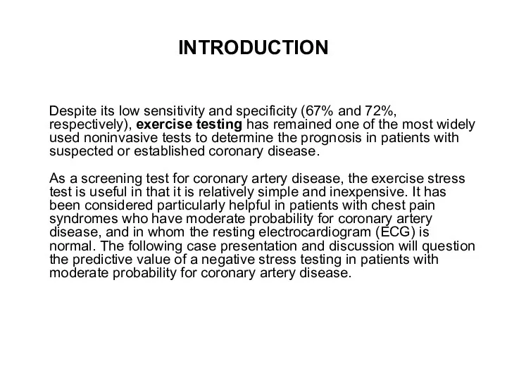 INTRODUCTION Despite its low sensitivity and specificity (67% and 72%, respectively), exercise testing