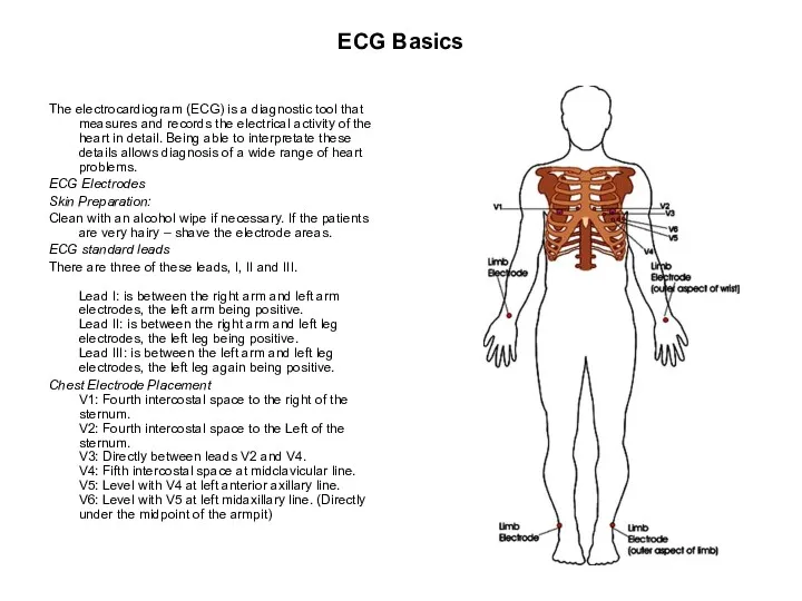 ECG Basics The electrocardiogram (ECG) is a diagnostic tool that measures and records