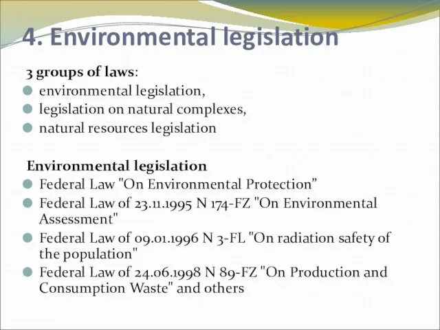 4. Environmental legislation 3 groups of laws: environmental legislation, legislation