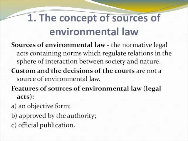 1. The concept of sources of environmental law Sources of