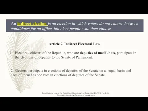 An indirect election is an election in which voters do not choose between