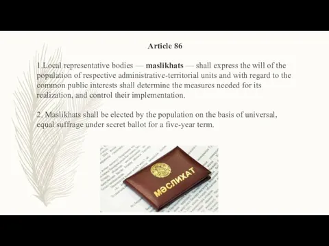 Article 86 1.Local representative bodies — maslikhats — shall express the will of