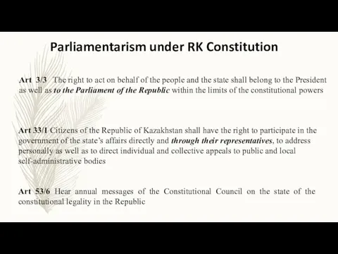 Parliamentarism under RK Constitution Art 3/3 The right to act on behalf of