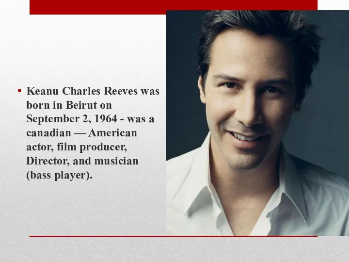 Keanu Charles Reeves was born in Beirut on September 2,
