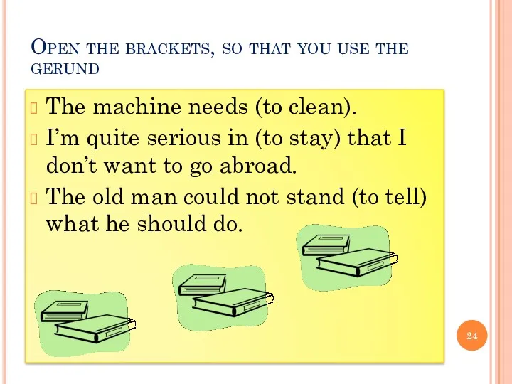 Open the brackets, so that you use the gerund The