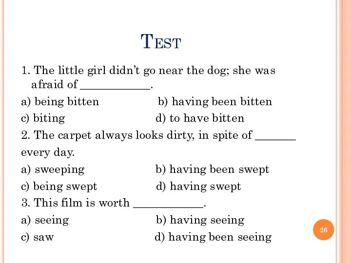Test 1. The little girl didn’t go near the dog;