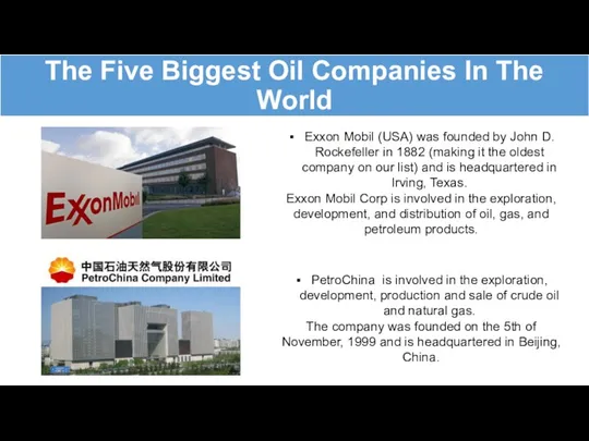 The Five Biggest Oil Companies In The World Exxon Mobil (USA) was founded