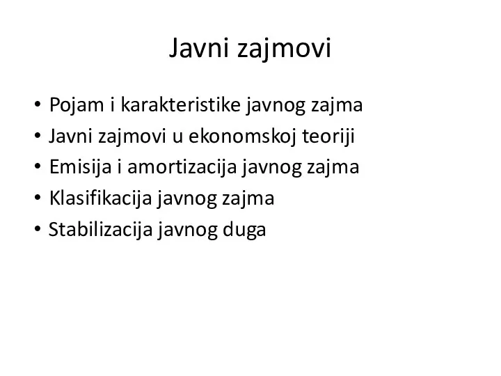 Javni zajmovi Pojam i karakteristike javnog zajma Javni zajmovi u