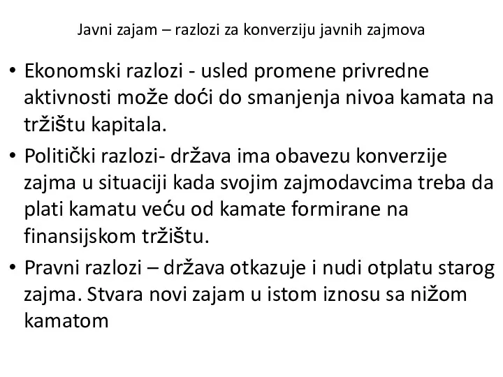 Javni zajam – razlozi za konverziju javnih zajmova Ekonomski razlozi