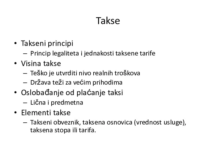 Takse Takseni principi Princip legaliteta i jednakosti taksene tarife Visina