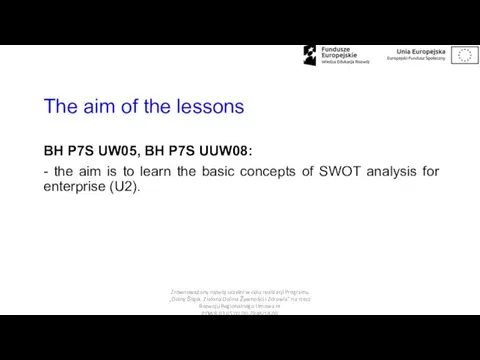 The aim of the lessons BH P7S UW05, BH P7S UUW08: - the