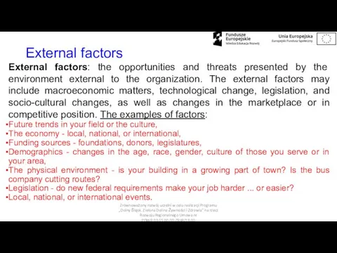 External factors External factors: the opportunities and threats presented by the environment external