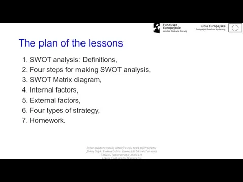 The plan of the lessons 1. SWOT analysis: Definitions, 2. Four steps for