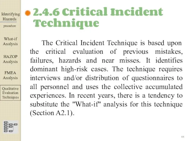 Identifying Hazards ▀▀▀▀▀▀▀▀▀▀▀▀ procedure The Critical Incident Technique is based