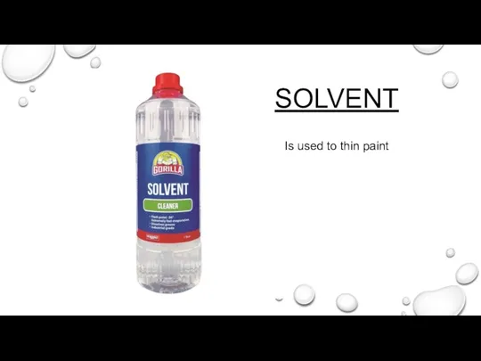 Is used to thin paint SOLVENT