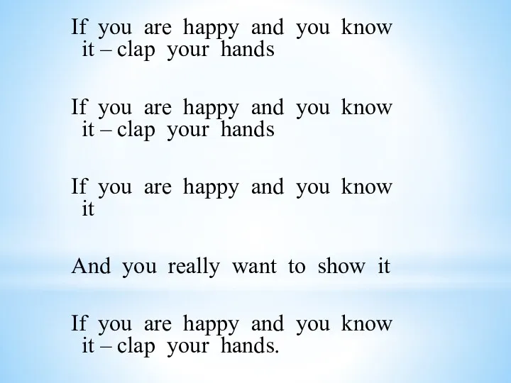 If you are happy and you know it – clap