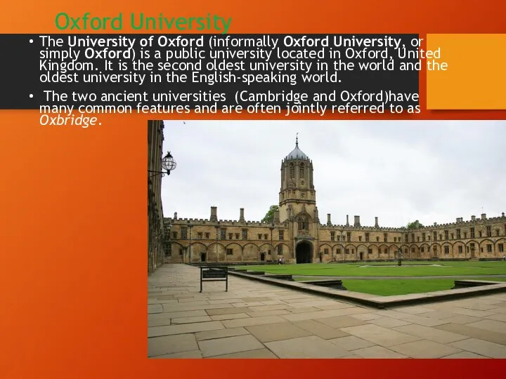 Oxford University The University of Oxford (informally Oxford University, or