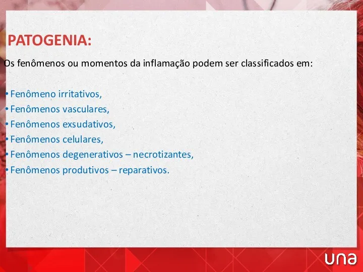 PATOGENIA: Os fenômenos ou momentos da inflamação podem ser classificados