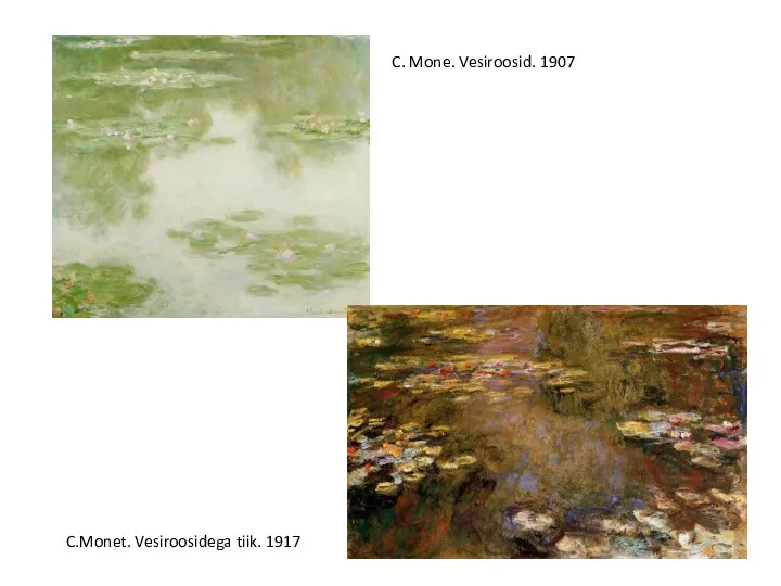 C. Mone. Vesiroosid. 1907 C.Monet. Vesiroosidega tiik. 1917