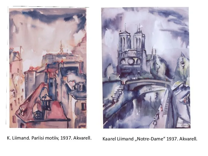 K. Liimand. Pariisi motiiv, 1937. Akvarell. Kaarel Liimand „Notre-Dame“ 1937. Akvarell.