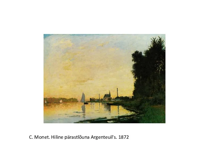 C. Monet. Hiline pärastlõuna Argenteuil's. 1872