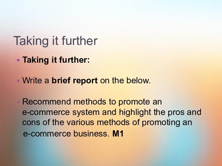Taking it further Taking it further: Write a brief report