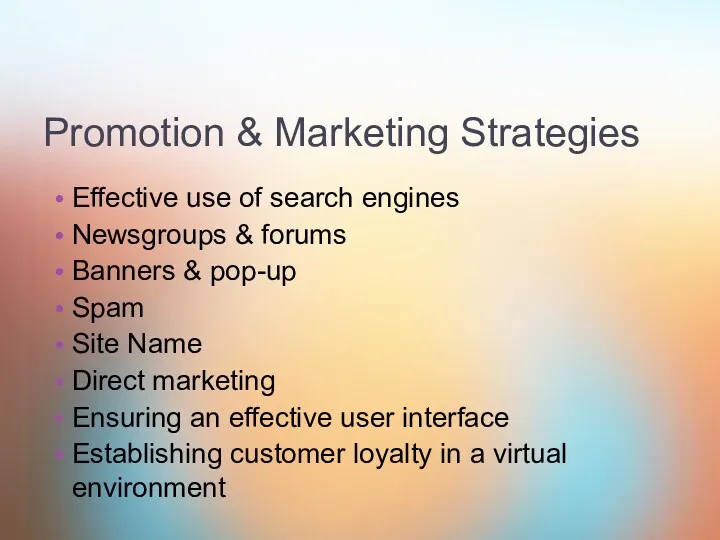 Promotion & Marketing Strategies Effective use of search engines Newsgroups